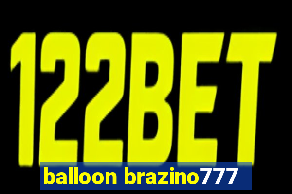 balloon brazino777